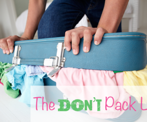 The Don't Pack List